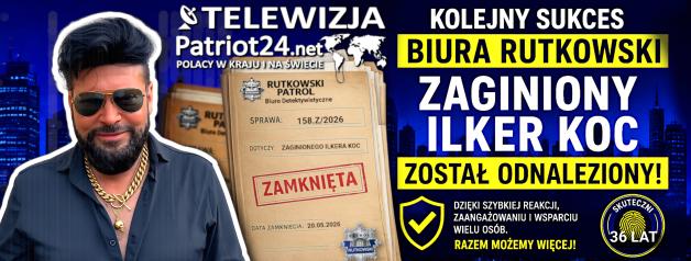 Kolejny sukces Biura Rutkowski. Zaginiony Ilker Koc został odnaleziony